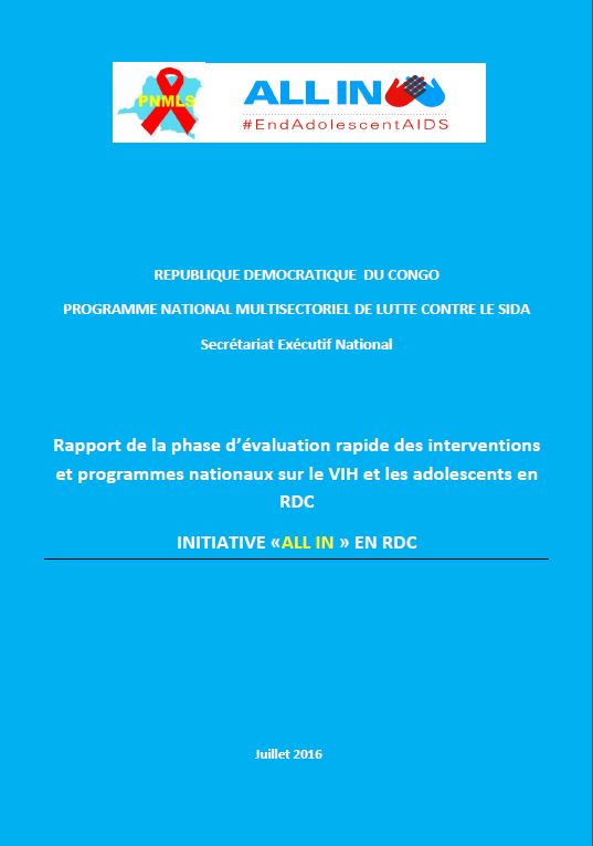 Rapport de la phase d’évaluation rapide des interventions et programmes nationaux sur le VIH et les adolescents en RDC INITIATIVE «ALL IN » EN RDC