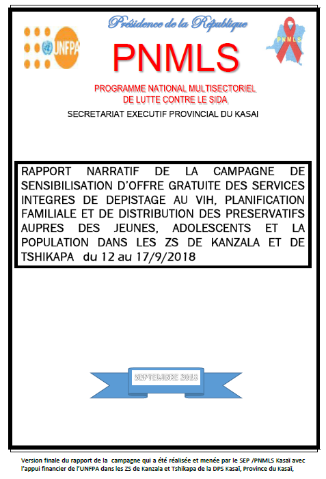Rapport arratif de la campagne de sensibilisation d’offre gratuite des services integres de depistage au vih, planification familiale et de distribution des preservatifs aupres des jeunes, adolescents et la population dans les zs de kanzala et de tshikapa   du 12 au 17/9/2018