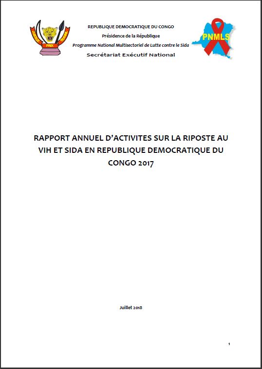 RAPPORT ANNUEL D’ACTIVITES SUR LA RIPOSTE AU VIH ET SIDA EN REPUBLIQUE DEMOCRATIQUE DU CONGO 2017