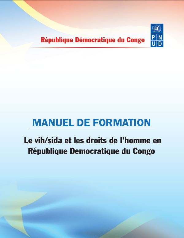 MANUEL DE FORMATION Le vih/sida et les droits de l’homme en République Democratique du Congo