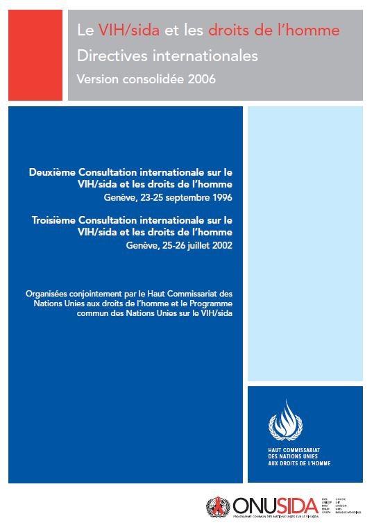 Deuxième Consultation internationale sur le VIH/sida et les droits de l’homme Genève, 23-25 septembre 1996 Troisième Consultation internationale sur le VIH/sida et les droits de l’homme Genève, 25-26 juillet 2002